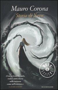 Storia di Neve - Mauro Corona - Libro Mondadori 2009, Oscar grandi bestsellers | Libraccio.it