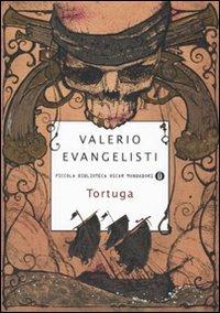 Tortuga - Valerio Evangelisti - Libro Mondadori 2009, Piccola biblioteca oscar | Libraccio.it