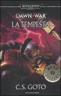 La tempesta. Dawn of war. Warhammer 40.000. Vol. 3 - Cassern S. Goto - Libro Mondadori 2009, Oscar bestsellers | Libraccio.it