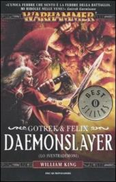 Daemonslayer (Lo sventrademoni). Gotrek & Felix. Warhammer. Vol. 3