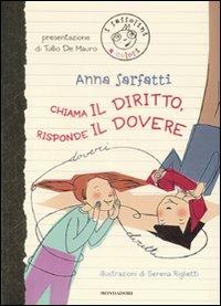 Chiama il diritto, risponde il dovere. Ediz. illustrata - Anna Sarfatti - Libro Mondadori 2009, I sassolini a colori. Oro | Libraccio.it
