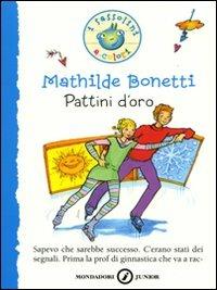 Pattini d'oro - Mathilde Bonetti - Libro Mondadori 2009, I Sassolini a colori. Blu | Libraccio.it