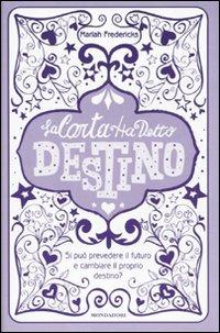 La carta ha detto: destino - Mariah Fredericks - Libro Mondadori 2009, I Grandi | Libraccio.it