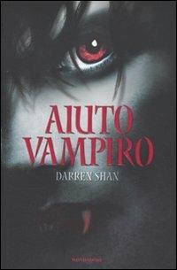 Aiuto vampiro - Darren Shan - Libro Mondadori 2010, I Grandi | Libraccio.it