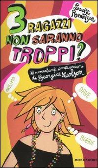 Tre ragazzi non saranno troppi? Le sconcertanti confessioni di Georgia Nicolson - Louise Rennison - Libro Mondadori 2010, Ragazzine | Libraccio.it