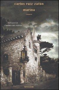 Marina - Carlos Ruiz Zafón - Libro Mondadori 2020, Scrittori italiani e stranieri | Libraccio.it