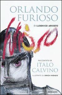 «Orlando furioso» di Ludovico Ariosto raccontato da Italo Calvino - Italo Calvino - Libro Mondadori 2009 | Libraccio.it