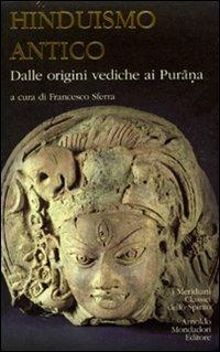 Hinduismo antico. Vol. 1: Dalle origini vediche ai Purana.  - Libro Mondadori 2010, I Meridiani. Classici dello spirito | Libraccio.it