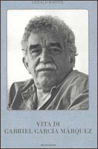 Vita di Gabriel García Márquez - Gerald Martin - Libro Mondadori 2011 | Libraccio.it