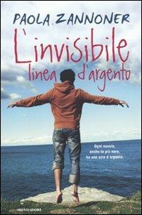 L' invisibile linea d'argento - Paola Zannoner - Libro Mondadori 2009, Chrysalide | Libraccio.it