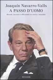 A passo d'uomo. Ricordi, incontri e riflessioni tra storia e attualità