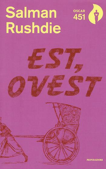 Est, Ovest - Salman Rushdie - Libro Mondadori 2018, Oscar 451 | Libraccio.it