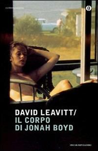 Il corpo di Jonah Boyd - David Leavitt - Libro Mondadori 2009, Oscar contemporanea | Libraccio.it