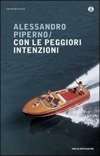 Con le peggiori intenzioni - Alessandro Piperno - Libro Mondadori 2009, Oscar contemporanea | Libraccio.it