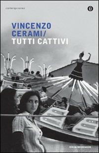 Tutti cattivi - Vincenzo Cerami - Libro Mondadori 2009, Oscar contemporanea | Libraccio.it