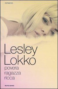 Povera ragazza ricca - Lesley Lokko - Libro Mondadori 2010, Omnibus | Libraccio.it