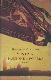 Venezia, passione e potere - Riccardo Calimani - Libro Mondadori 2010, Omnibus | Libraccio.it