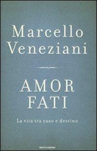 Amor fati. La vita tra caso e destino - Marcello Veneziani - Libro Mondadori 2010, Saggi | Libraccio.it