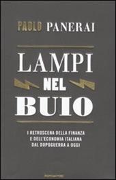 Lampi nel buio. I retroscena della finanza e dell'economia italiana dal dopoguerra a oggi