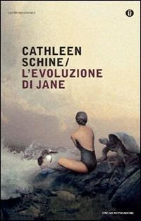 L' evoluzione di Jane - Cathleen Schine - Libro Mondadori 2009, Oscar contemporanea | Libraccio.it