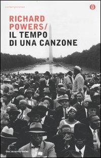 Il tempo di una canzone - Richard Powers - Libro Mondadori 2010, Oscar contemporanea | Libraccio.it