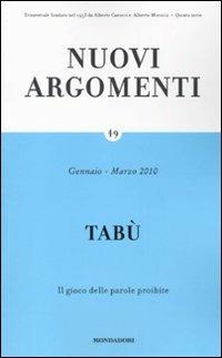 Nuovi argomenti. Vol. 49: Tabù.  - Libro Mondadori 2010 | Libraccio.it
