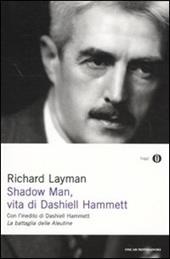 Shadow man, vita di Dashiell Hammett. Con un inedito di Dashiell Hammett