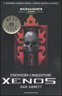 Xenos. Eisenhorn l'inquisitore. Warhammer 40.000 - Dan Abnett - Libro Mondadori 2010, Oscar bestsellers | Libraccio.it