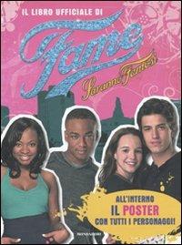 Il libro ufficiale di Fame-Saranno famosi. Con poster  - Libro Mondadori 2009, Cinema illustrati | Libraccio.it