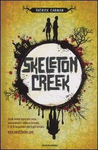 Skeleton Creek - Patrick Carman - Libro Mondadori 2010, I Grandi | Libraccio.it