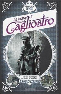 La ladra di Cagliostro - Giulio Leoni - Libro Mondadori 2010, I Grandi | Libraccio.it