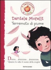 Terremoto di piume - Daniela Morelli - Libro Mondadori 2010, I Sassolini a colori. Rosso | Libraccio.it