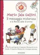 Il messaggio misterioso e la Banda delle 3 emme. Ediz. illustrata