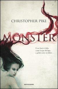 Monster - Christopher Pike - Libro Mondadori 2010, Chrysalide | Libraccio.it