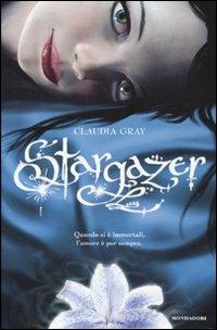Stargazer - Claudia Gray - Libro Mondadori 2010, Chrysalide | Libraccio.it