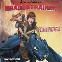 DragonTrainer. Minilibro  - Libro Mondadori 2010, Libri attivi cinema | Libraccio.it