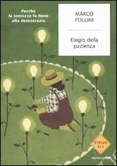 Elogio della pazienza. Perché la lentezza fa bene alla democrazia