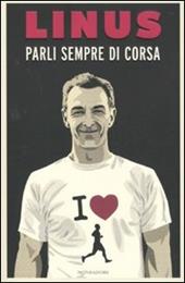 Parli sempre di corsa