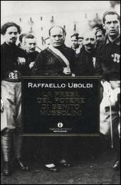 La presa del potere di Benito Mussolini