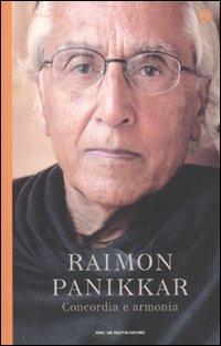 Concordia e armonia - Raimon Panikkar - Libro Mondadori 2010, Oscar spiritualità | Libraccio.it