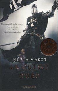 La chiave d'oro - Núria Masot - Libro Mondadori 2010, Oscar bestsellers | Libraccio.it