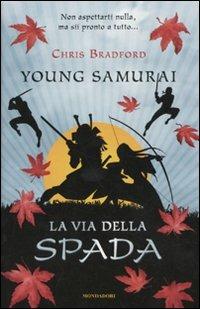 La via della spada. Young samurai. Vol. 2 - Chris Bradford - Libro Mondadori 2010, I Grandi | Libraccio.it