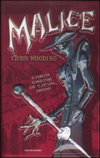 Malice - Chris Wooding - Libro Mondadori 2010, I Grandi | Libraccio.it