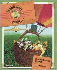 La mongolfiera dei tassi. Il formichiere pilota. Vol. 2 - Frediano Finucci - Libro Mondadori 2010, Personaggi | Libraccio.it