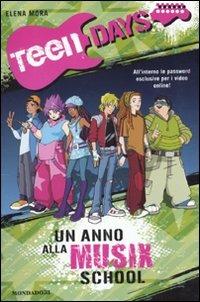 Un anno alla Musix School. Teen days - Elena Mora - Libro Mondadori 2010, Illustrati. Personaggi | Libraccio.it