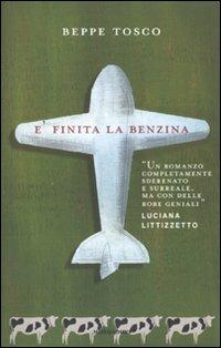 È finita la benzina - Beppe Tosco - Libro Mondadori 2010, Arcobaleno | Libraccio.it