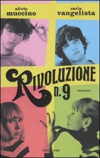 Rivoluzione n. 9 - Silvio Muccino, Carla Vangelista - Libro Mondadori 2011, Arcobaleno | Libraccio.it