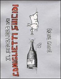 Il superlibro dei coniglietti suicidi - Andy Riley - Libro Mondadori 2010, Biblioteca umoristica Mondadori | Libraccio.it