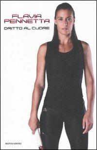 Dritto al cuore - Flavia Pennetta - Libro Mondadori 2011, Ingrandimenti | Libraccio.it