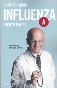 Influenza A. Niente paura - Carlo Gargiulo - Libro Mondadori 2009, Comefare | Libraccio.it